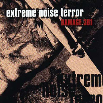 Extreme Noise Terror • 1997 • Damage 381
