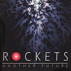 Rockets • 1992 • Another Future