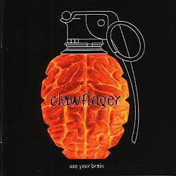 Clawfinger • 1995 • Use Your Brain
