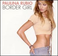 Paulina Rubio • 2002 • Border Girl