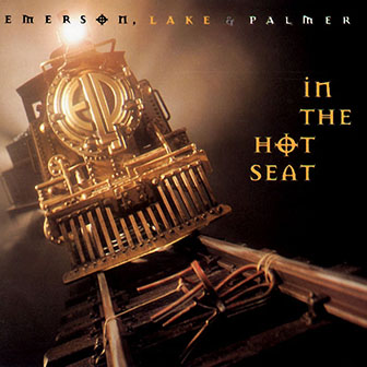 Emerson, Lake & Palmer • 1994 • In the Hot Seat