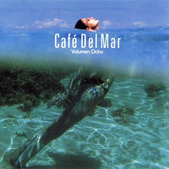 Various Artists (electronic) • 2001 • Cafe Del Mar. Volumen Ocho