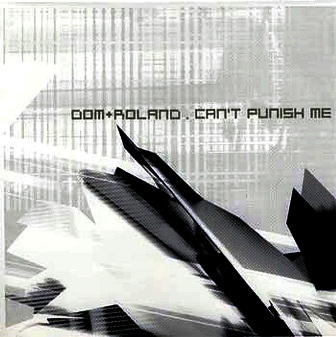 Dom & Roland • 2000 • Can't Punish Me
