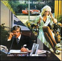 10cc • 1976 • How Dare You!