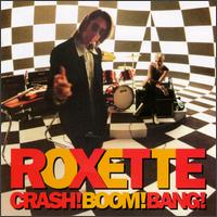 Roxette • 1994 • Crash! Boom! Bang!