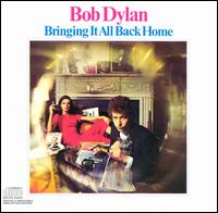 Bob Dylan • 1965 • Bringing It All Back Home