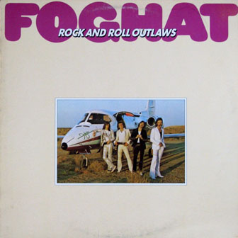 Foghat • 1974 • Rock & Roll Outlaw