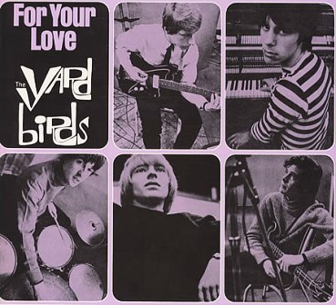 The Yardbirds • 1965 • For Your Love