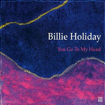 Billie Holiday • 2001 • You Go To My Head