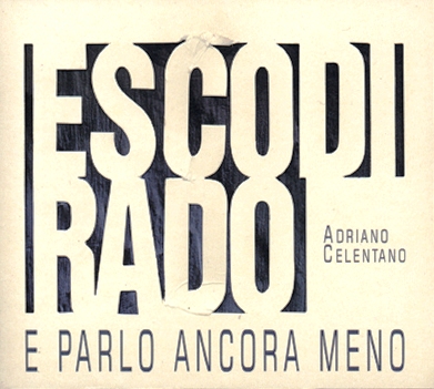 Adriano Celentano • 2001 • Escodi Rado (E Parlo Ancora Meno)
