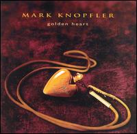 Mark Knopfler • 1996 • Golden Heart