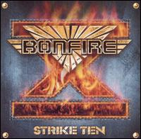 Bonfire • 2001 • Strikes Ten