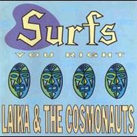 Laika & The Cosmonauts • 1990 • Surfs You Right
