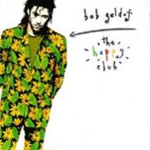 Bob Geldof • 1993 • The Happy Club