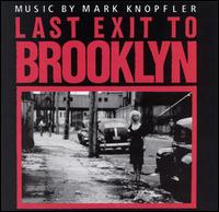 Mark Knopfler • 1989 • Last Exit to Brooklyn