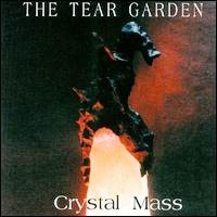 The Tear Garden • 1995 • Crystal Mass