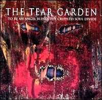 The Tear Garden • 1996 • To Be an Angel Blind, the Crippled Soul Divide