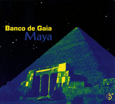 Banco de Gaia • 1994 • Maya