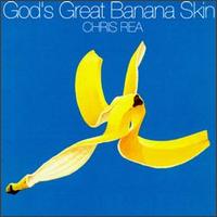 Chris Rea • 1992 • God's Great Banana Skin