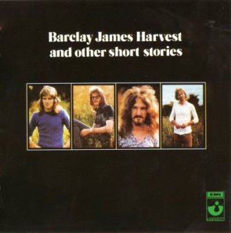 Barclay James Harvest • 1972 • Barclay James Harvest and Other Short Stories