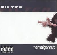 Filter • 2002 • The Amalgamut