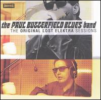 The Paul Butterfield Blues Band • 1964 • The Original Lost Elektra Sessions