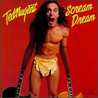 Ted Nugent • 1980 • Scream Dream