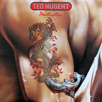 Ted Nugent • 1984 • Penetrator