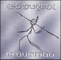 Ted Nugent • 2002 • Craveman