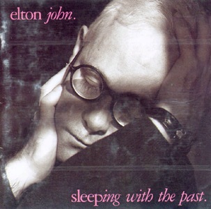 Elton John • 1989 • Sleeping with the Past