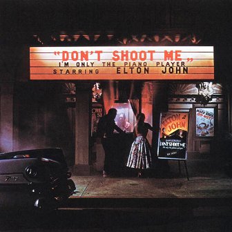 Elton John • 1972 • Don't Shoot Me, I'm Only the Piano Player