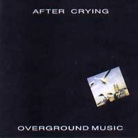After Crying • 1990 • Overground Music