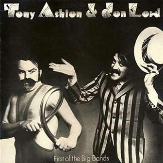 Tony Ashton and Jon Lord • 1974 • First of the Big Bands