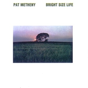 Pat Metheny • 1975 • Bright Size Life