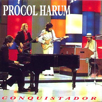 Procol Harum • 1991 • Conquistador