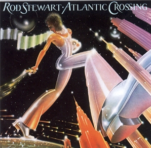 Rod Stewart • 1975 • Atlantic Crossing