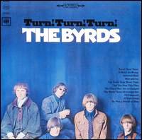 The Byrds • 1965 • Turn! Turn! Turn!