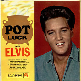 Elvis Presley • 1962 • Pot Luck with Elvis