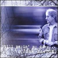 John Lawton • 2000 • Still Payin' My Dues to the Blues