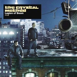 The Crystal Method • 2003 • Legion of Boom