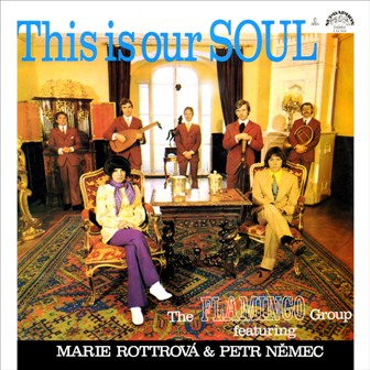 The FLAMINGO Group featuring MARIE ROTTROVA & PETR NEMEC • 1970 • This is our SOUL