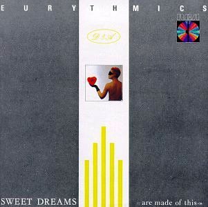 Eurythmics • 1983 • Sweet Dreams (Are Made of This)