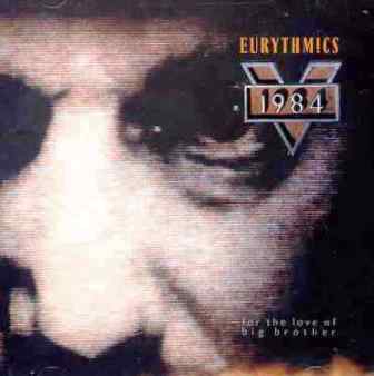 Eurythmics • 1984 • 1984 (For the Love of Big Brother)