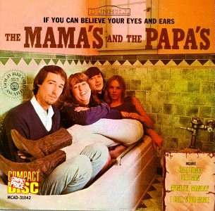 The Mamas and The Papas • 1966 • If You Can Believe Your Eyes and Ears