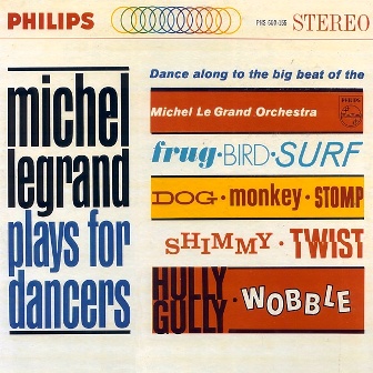 Michel Legrand • 1964 • Michel Legrand Plays for Dancers