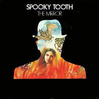 Spooky Tooth • 1974 • The Mirror