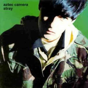 Aztec Camera • 1990 • Stray