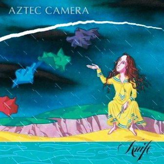 Aztec Camera • 1984 • Knife