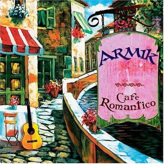 Armik • 2005 • Cafe Romantico