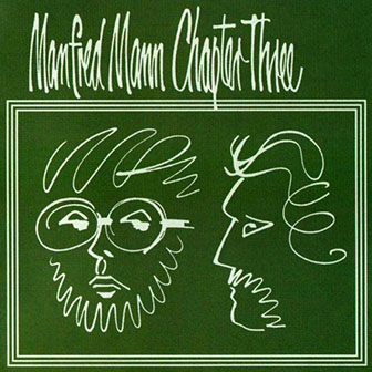 Manfred Mann Chapter Three • 1969 • Manfred Mann Chapter Three